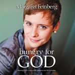 Hungry for God: hearing God's voice in the ordinary & everyday cover image
