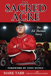 The sacred acre : the Ed Thomas story cover image