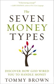 The seven money types. Discover How God Wired You To Handle Money cover image