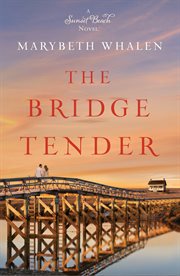 The bridge tender : a Sunset Beach novel cover image
