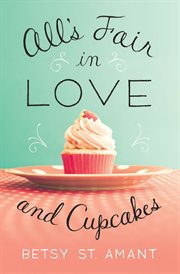 All's fair in love and cupcakes cover image