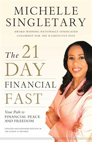 The 21-day financial fast : your path to financial peace and freedom cover image