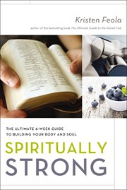 Spiritually strong : the ultimate 6-week guide to building your body and soul cover image