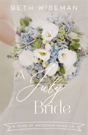 A July bride : a year of wedding novella cover image