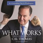 What works: common sense solutions for a stronger America cover image