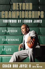 Beyond championships : a playbook for winning at life cover image