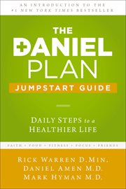 The daniel plan jumpstart guide : daily steps to a healthier life cover image