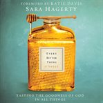Every bitter thing is sweet: tasting the goodness of God in all things cover image