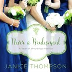 Never a bridesmaid: a May wedding story cover image