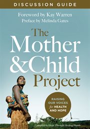The Mother & Child Project : raising our voices for health and hope, discussion guide cover image