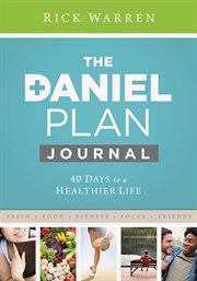 The Daniel plan journal : 40 days to a healthier life cover image