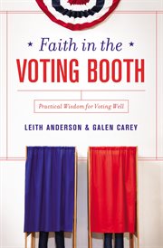 Faith in the voting booth cover image