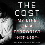 The cost: my life on a terrorist hit list cover image