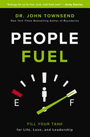 People fuel : fill your tank for life, love, and leadership cover image