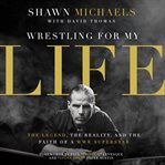 Wrestling for my life cover image
