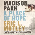 Madison Park : a place of hope cover image