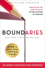 Boundaries : when to say yes, how to say no to take control of your life cover image