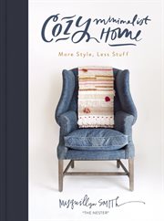 Cozy minimalist home : more style, less stuff cover image