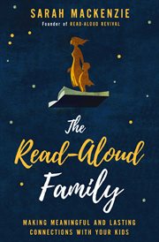 The read-aloud family : making meaningful and lasting connections with your kids cover image