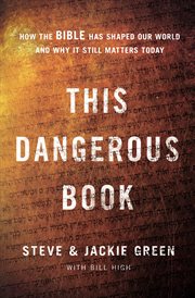 This dangerous book. How the Bible Has Shaped Our World and Why It Still Matters Today cover image