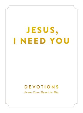 Cover image for Jesus, I Need You