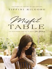 Misfit table : let your hunger lead you to where you belong cover image