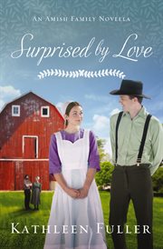 Surprised by love : an Amish family novella cover image