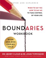 Boundaries : when to say yes, when to say no to take control of your life. Workbook cover image