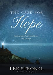 The case for hope : looking ahead with confidence and courage cover image