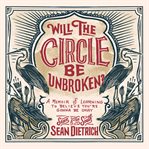 Will the circle be unbroken? : a memoir of learning to believe you're gonna be okay cover image
