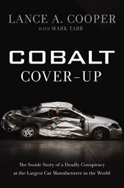 Cobalt Cover-Up : The Inside Story of a Deadly Conspiracy at the Largest Car Manufacturer in the World cover image