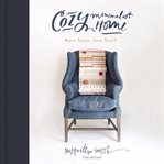 Cozy minimalist home : more style, less stuff cover image
