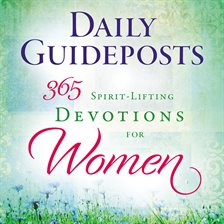 Imagen de portada para Daily Guideposts 365 Spirit-Lifting Devotions for Women