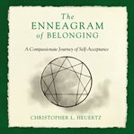 The enneagram of belonging : a compassionate journey of self-acceptance cover image