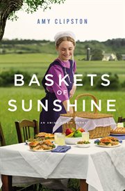Baskets of sunshine. An Amish Picnic Story cover image