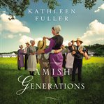 Amish generations. Four Stories cover image