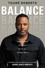 Balance : positioning yourself to do all things well cover image