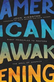 American awakening : eight principles to restore the soul of America cover image