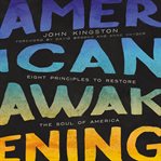 American awakening : eight principles to restore the soul of America cover image