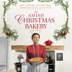 An Amish Christmas bakery : four stories cover image