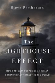 The lighthouse effect : how ordinary people can have an extraordinary impact in the world cover image