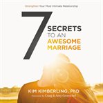 7 secrets to an awesome marriage : strengthen your most intimate relationship cover image