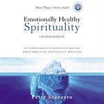 Emotionally healthy spirituality : it's impossible to be spiritually mature while remaining emotionally immature cover image