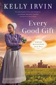 Every Good Gift : Amish Blessings cover image