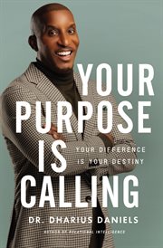 Your Purpose Is Calling : Your Difference Is Your Destiny cover image