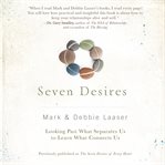 Seven desires : looking past what seperates us to learn what connects us cover image