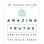 Amazing truths : how science and the Bible agree cover image