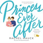 Princess Ever After : Royal Wedding Series, Book 2 cover image