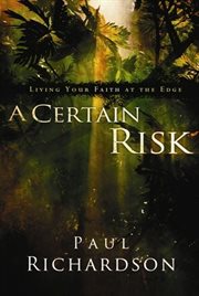 A certain risk : living your faith at the edge cover image