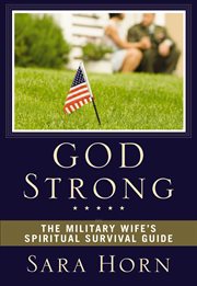 God strong : the military wife's spiritual survival guide cover image